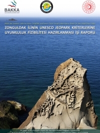 Zonguldak İlinin Unesco Jeopark Kriterlerine Uyumluluk Fizibilitesi Hazırlama İşi Raporu 