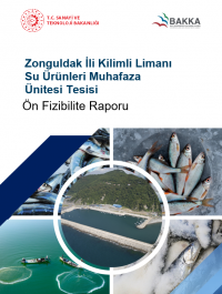 Zonguldak İli Kilimli Limanı Su Ürünleri Muhafaza Ünitesi Tesisi Ön Fizibilite Raporu 