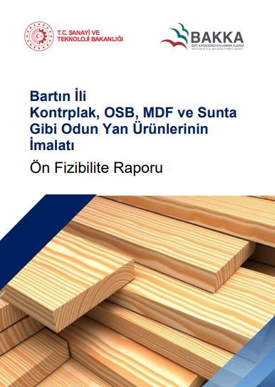 Bartın İli  Kontrplak, OSB, MDF ve Sunta Gibi Odun Yan Ürünlerinin İmalatı Ön Fizibilite Raporu
